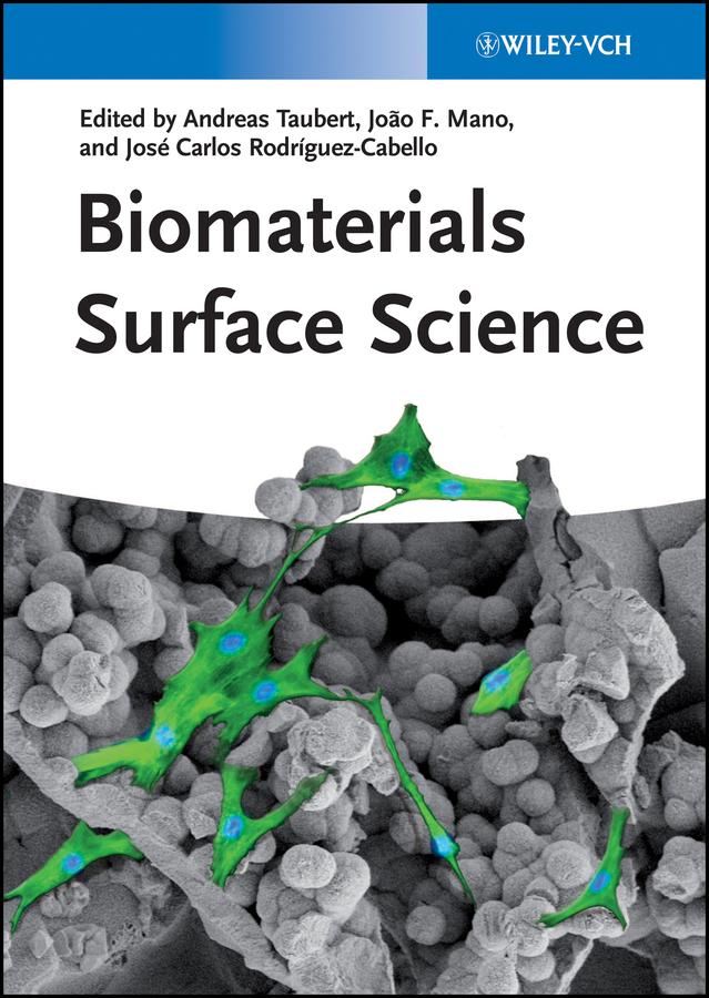 Biomaterials Surface Science by Andreas Taubert, Joao F. Mano, Jos¿ Carlos Rodr¿guez-Cabello