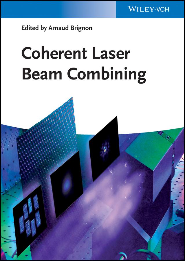 Coherent Laser Beam Combining by Arnaud Brignon