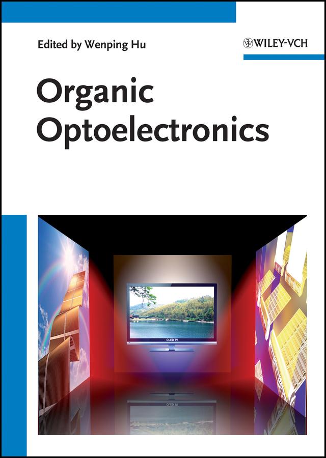 Organic Optoelectronics by Fenglian Bai, Hongbing Fu, Thomas Bjornholm, Wenping Hu, Xiaowei Zhan, Xiong Gong