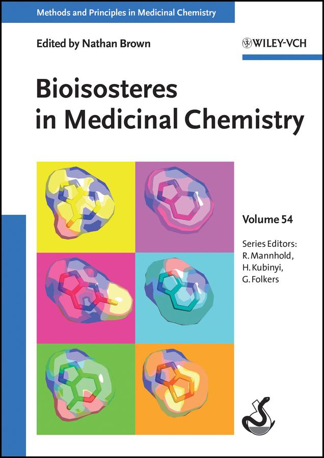 Bioisosteres in Medicinal Chemistry by Gerd Folkers, Hugo Kubinyi, Nathan Brown, Raimund Mannhold