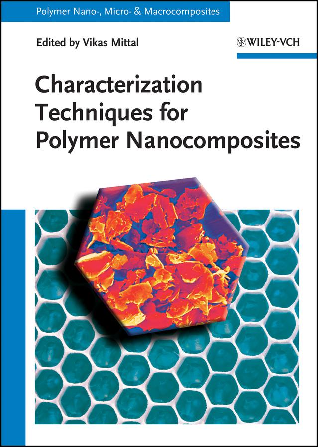 Characterization Techniques for Polymer Nanocomposites by Vikas Mittal