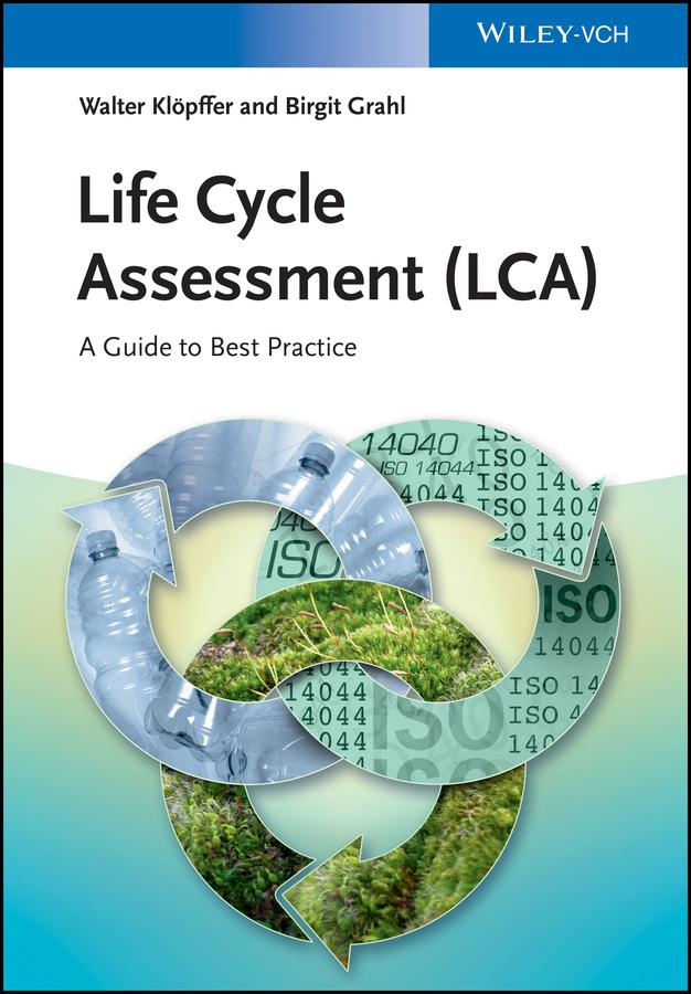 Life Cycle Assessment (LCA) by Birgit Grahl, Walter Klöpffer
