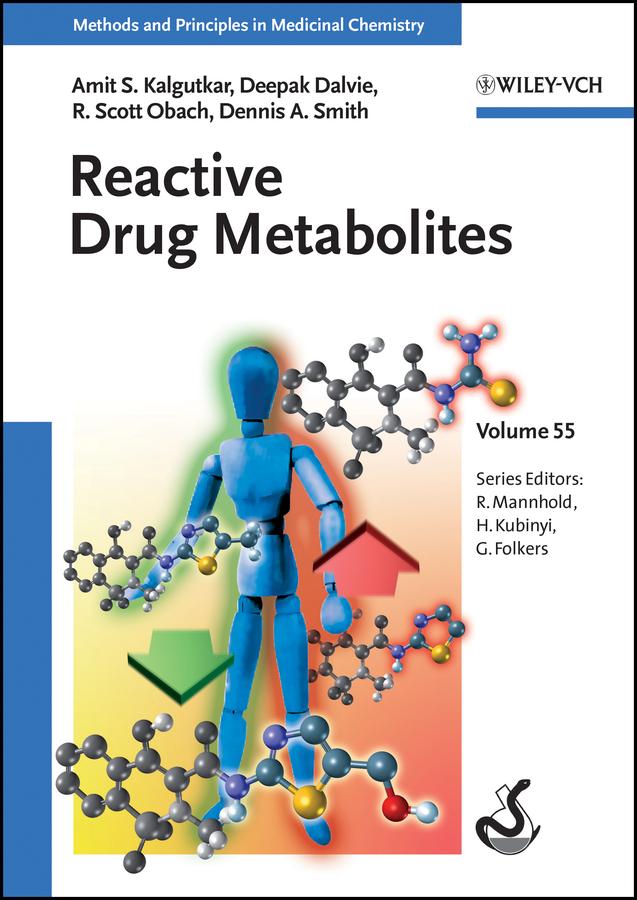 Reactive Drug Metabolites by Amit S. Kalgutkar, Deepak Dalvie, Dennis A. Smith, Gerd Folkers, Hugo Kubinyi, Raimund Mannhold, R. Scott Obach