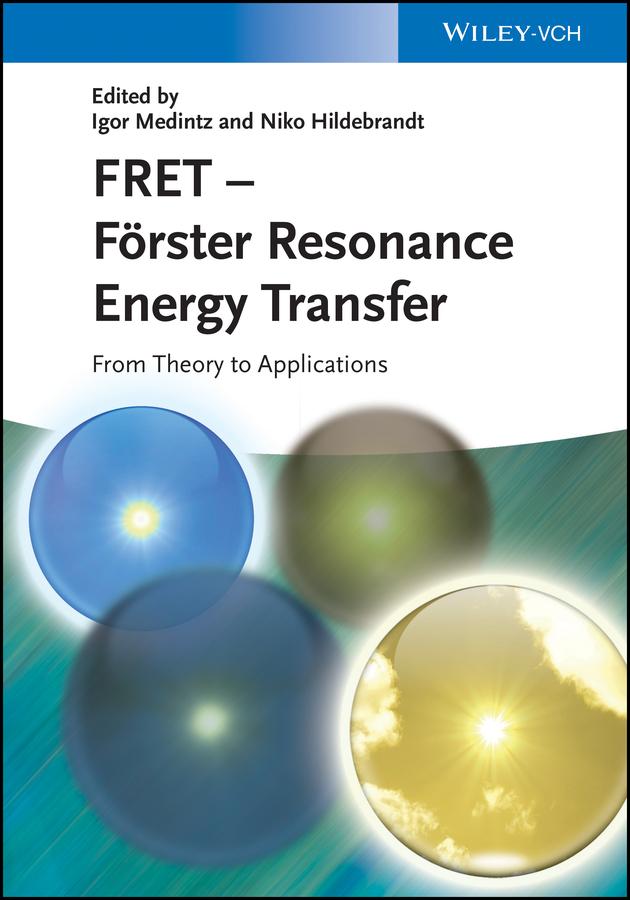 FRET - Förster Resonance Energy Transfer by Igor L. Medintz, Niko Hildebrandt