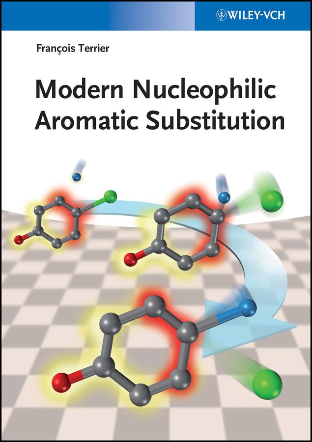 Modern Nucleophilic Aromatic Substitution by Francois Terrier