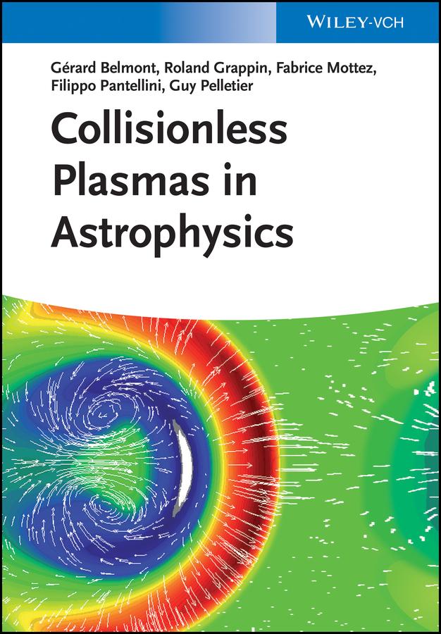 Collisionless Plasmas in Astrophysics by Fabrice Mottez, Filippo Pantellini, Gérard Belmont, Guy Pelletier, Roland Grappin