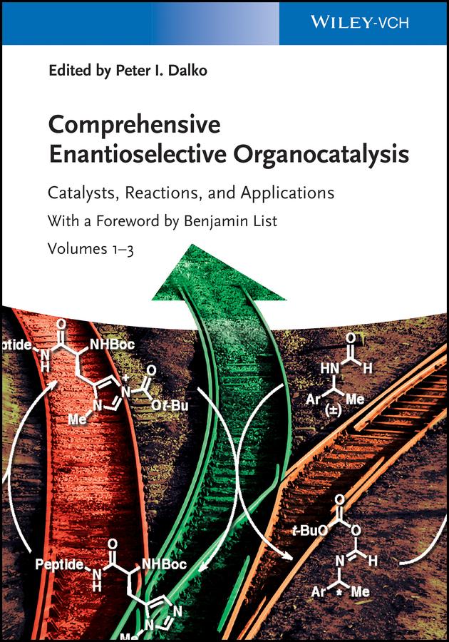 Comprehensive Enantioselective Organocatalysis by Peter I. Dalko