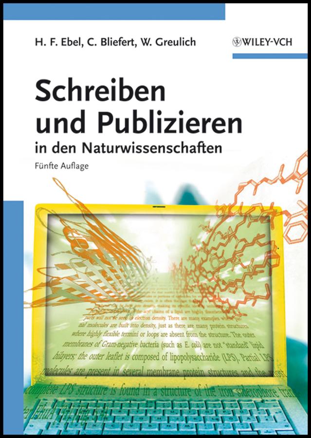 Schreiben und Publizieren in den Naturwissenschaften by Claus Bliefert, Hans F. Ebel, Walter Greulich