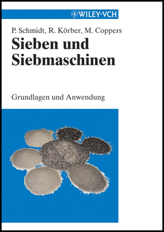 Sieben und Siebmaschinen by Matthias Coppers, Paul Schmidt, Rolf K¿rber