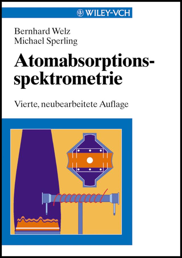 Atomabsorptionsspektrometrie by Bernhard Welz, Michael Sperling
