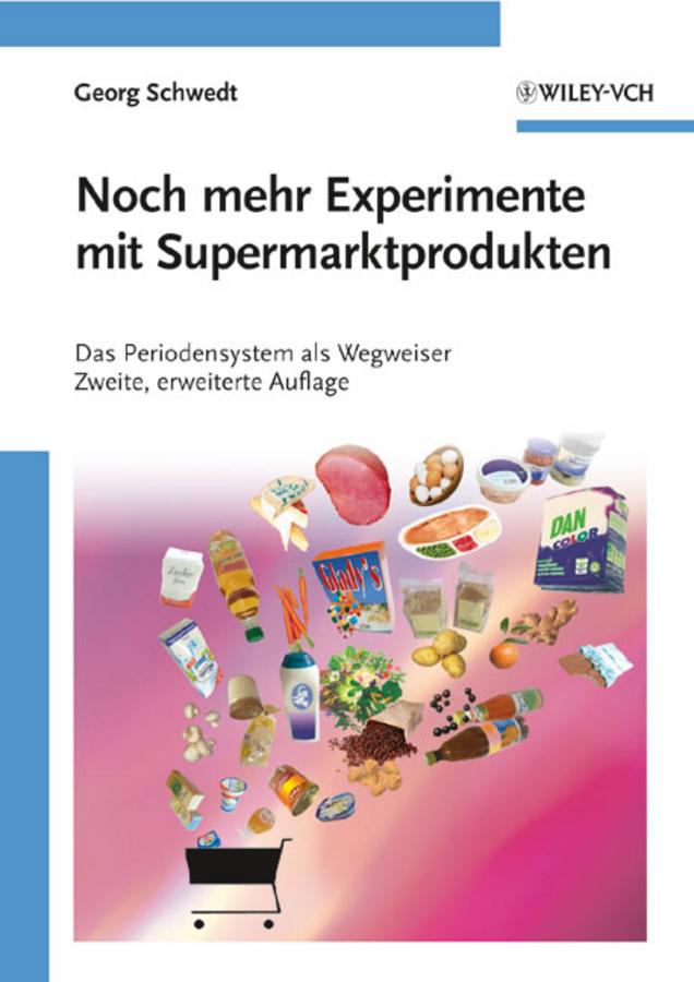 Noch mehr Experimente mit Supermarktprodukten by Georg Schwedt