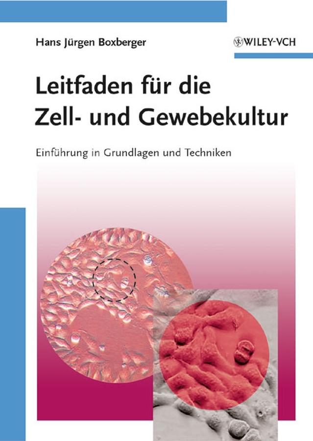 Leitfaden für die Zell- und Gewebekultur by Hans Jürgen Boxberger