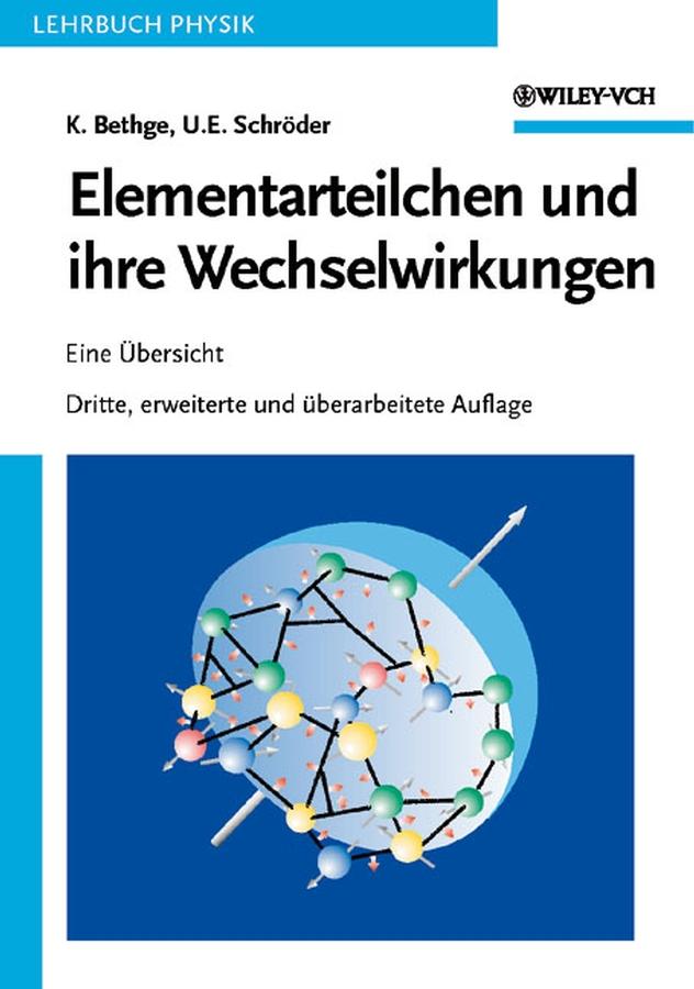 Elementarteilchen und ihre Wechselwirkungen by Klaus Bethge, Ulrich E. Schröder