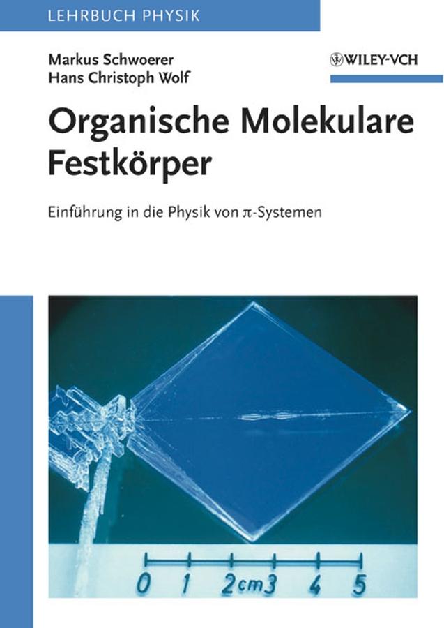 Organische Molekulare Festkörper by Hans Christoph Wolf, Markus Schwoerer