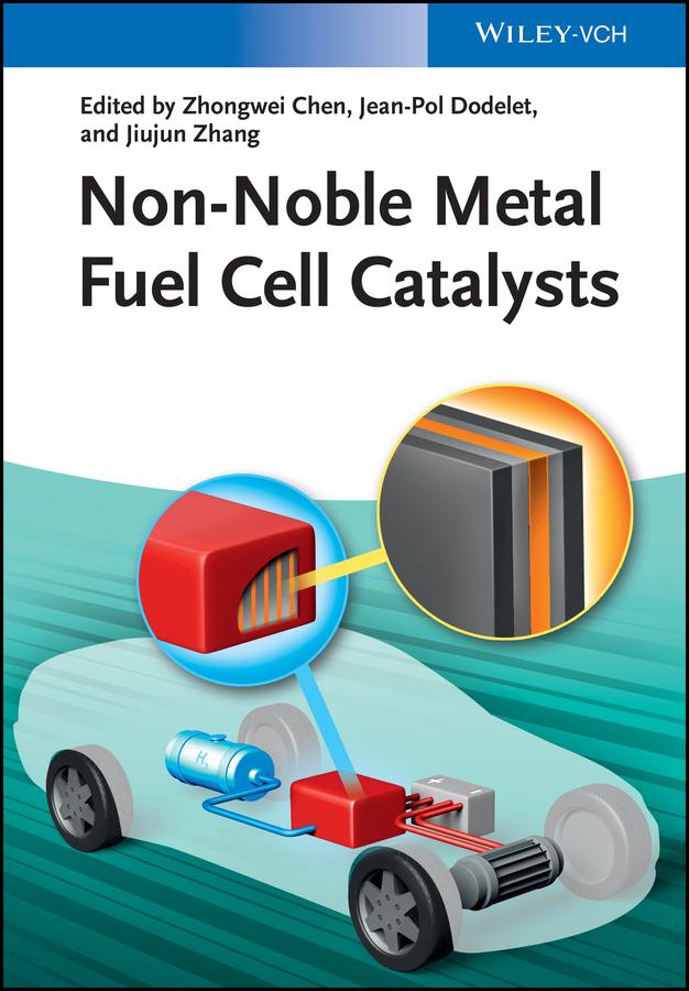 Non-Noble Metal Fuel Cell Catalysts by Jean-Pol Dodelet, Jiujun Zhang, Zhongwei Chen
