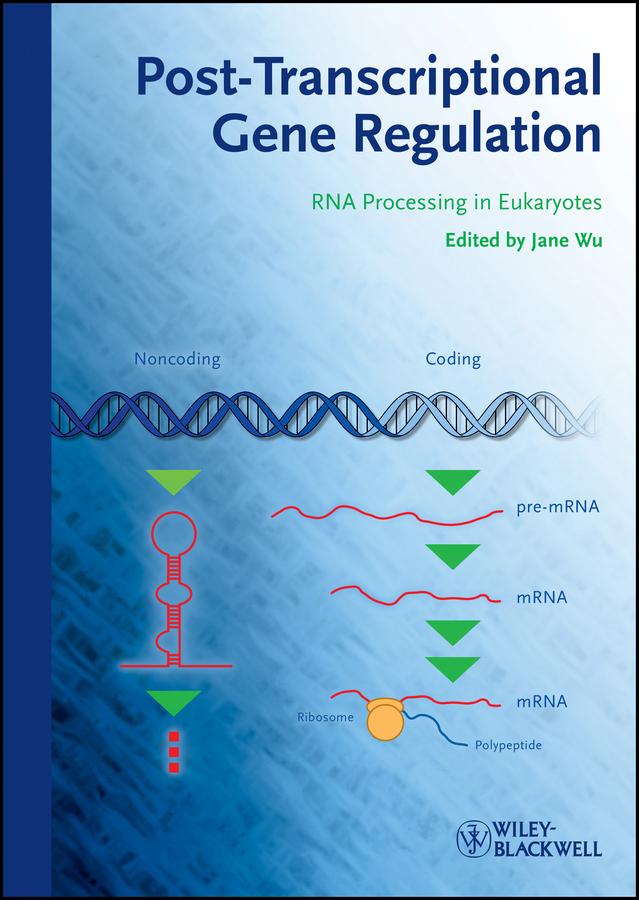Post-Transcriptional Gene Regulation by Jane Wu