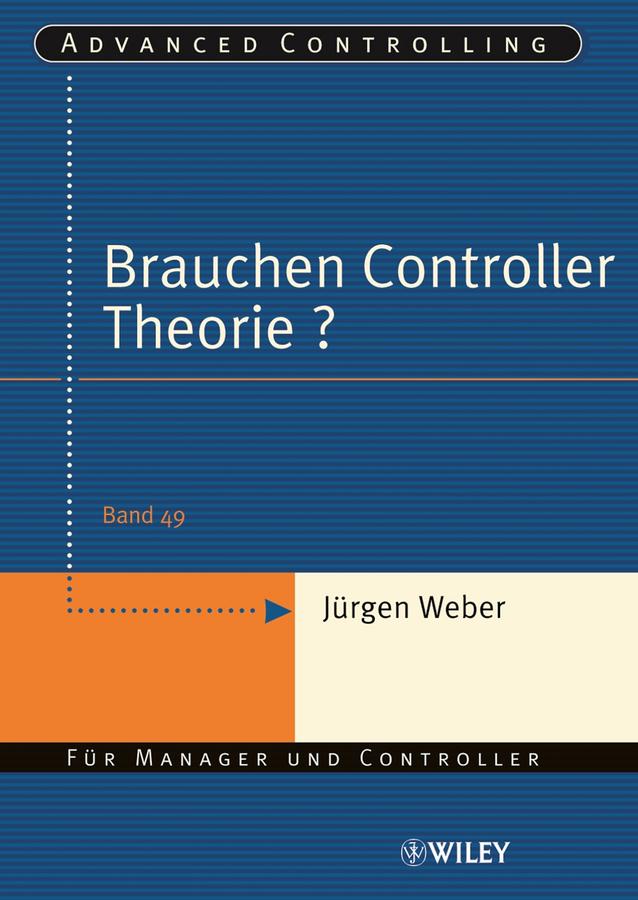 Brauchen Controller Theorie? by Jürgen Weber