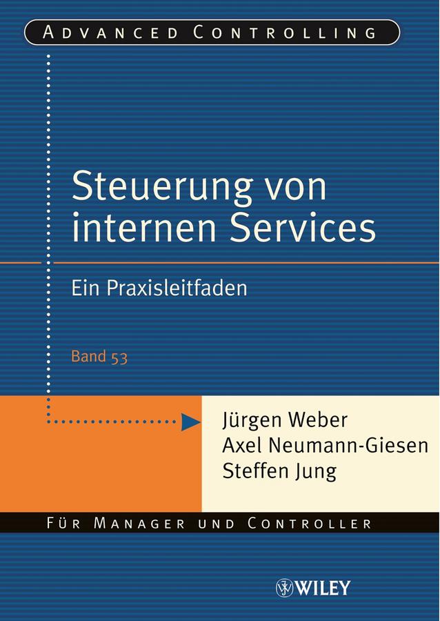 Steuerung interner Servicebereiche by Axel Neumann-Giesen, Jürgen Weber, Steffen Jung