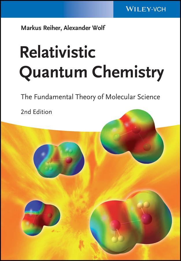 Relativistic Quantum Chemistry by Alexander Wolf, Markus Reiher