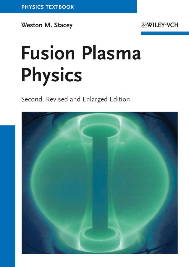 Fusion Plasma Physics by Weston M. Stacey