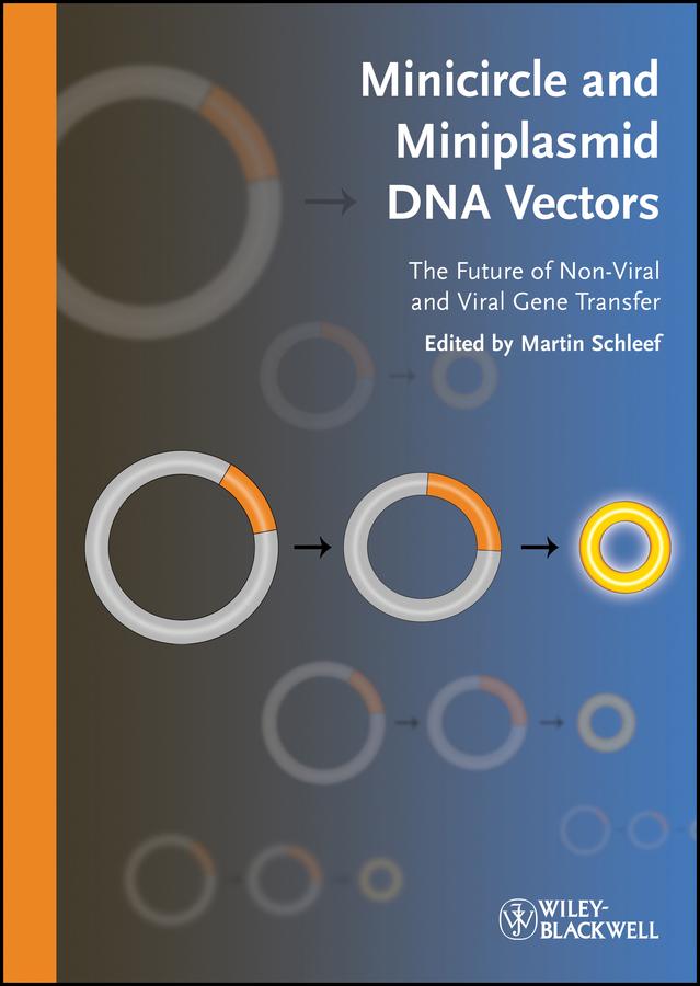 Minicircle and Miniplasmid DNA Vectors by Martin Schleef