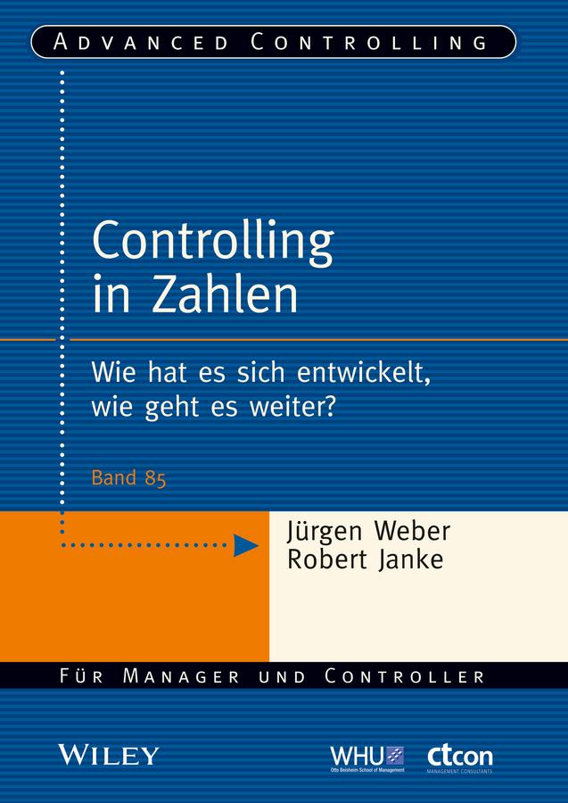 Controlling in Zahlen by Jürgen Weber, Robert Janke