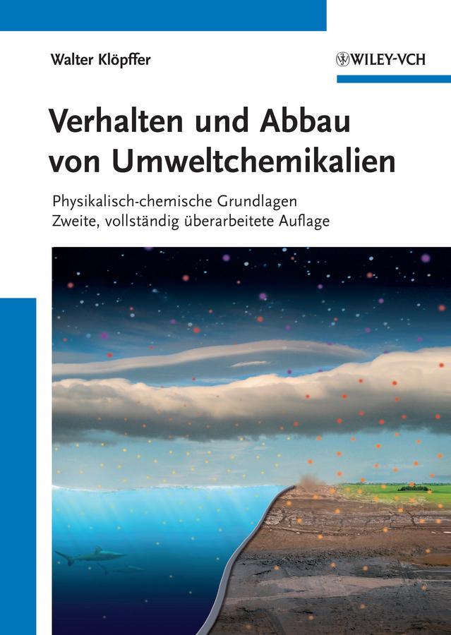 Verhalten und Abbau von Umweltchemikalien by Walter Klöpffer
