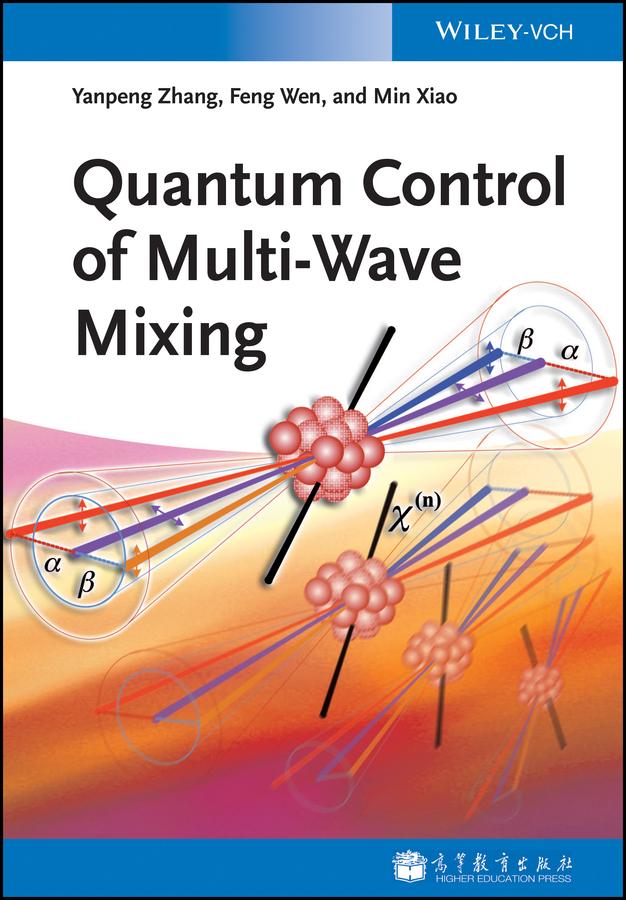 Quantum Control of Multi-Wave Mixing by Feng Wen, Min Xiao, Yanpeng Zhang