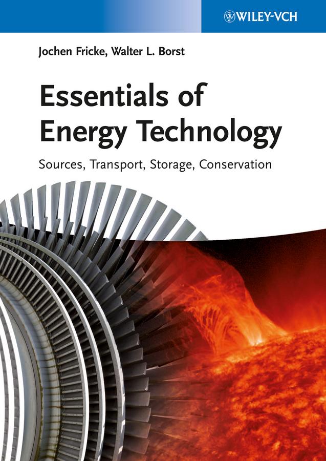 Essentials of Energy Technology by Jochen Fricke, Walter L. Borst