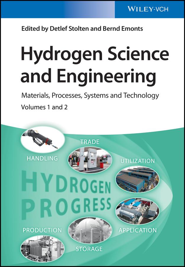 Hydrogen Science and Engineering by Bernd Emonts, Detlef Stolten
