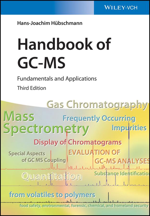 Handbook of GC-MS by Hans-Joachim Hubschmann