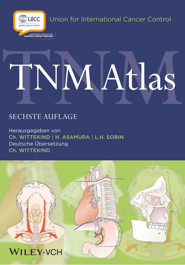 TNM Atlas by Christian Wittekind, Hisao Asamura, Leslie H. Sobin