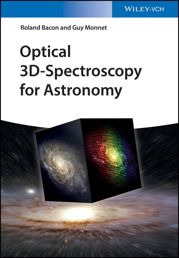 Optical 3D-Spectroscopy for Astronomy by Guy Monnet, Roland Bacon