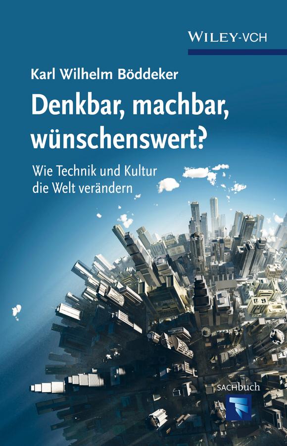 Denkbar, machbar, wunschenswert? by Karl Wilhelm Böddeker