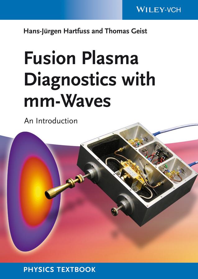 Fusion Plasma Diagnostics with mm-Waves by Hans-Jürgen Hartfuß, Thomas Geist
