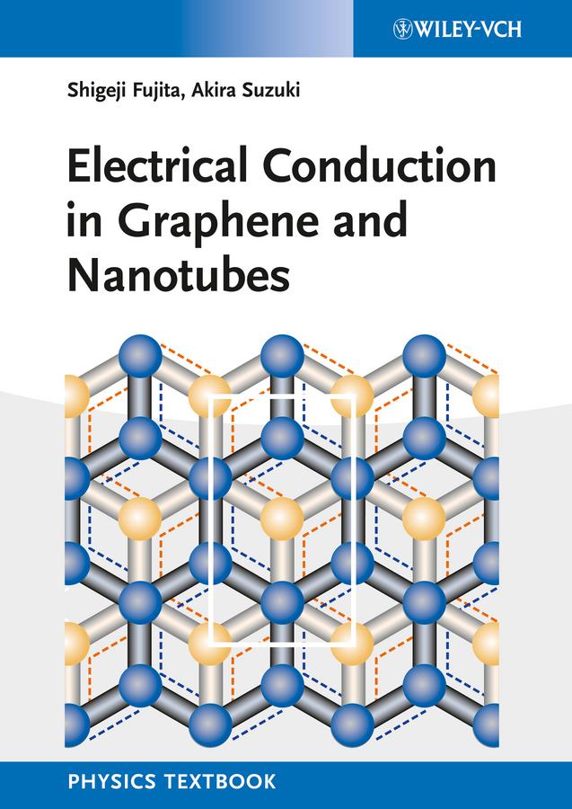 Electrical Conduction in Graphene and Nanotubes by Akira Suzuki, Shigeji Fujita