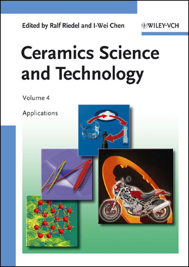 Ceramics Science and Technology, Volume 4 by I-Wei Chen, Ralf Riedel