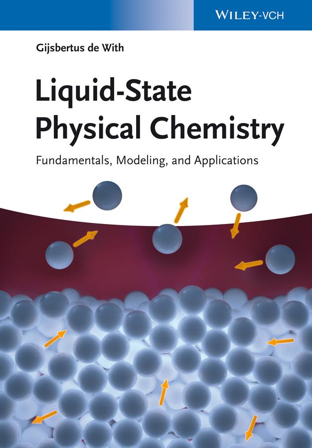 Liquid-State Physical Chemistry by Gijsbertus de With