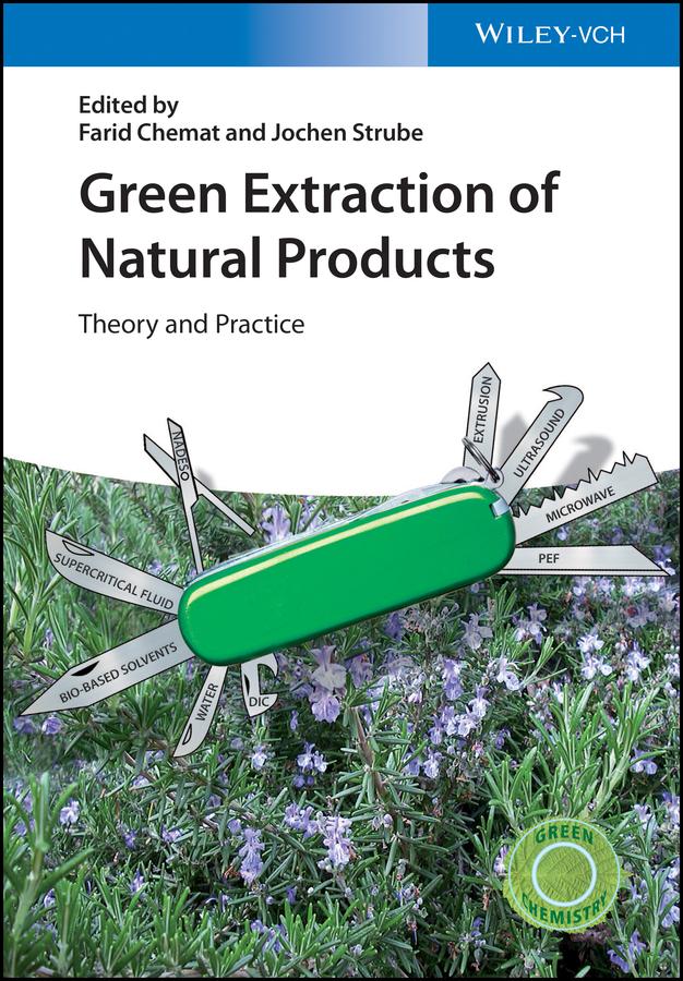 Green Extraction of Natural Products by Farid Chemat, Jochen Strube