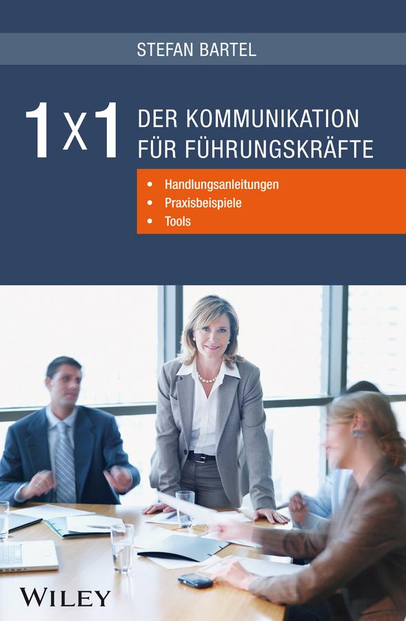 1x1 der Kommunikation für Führungskräfte by Stefan Bartel