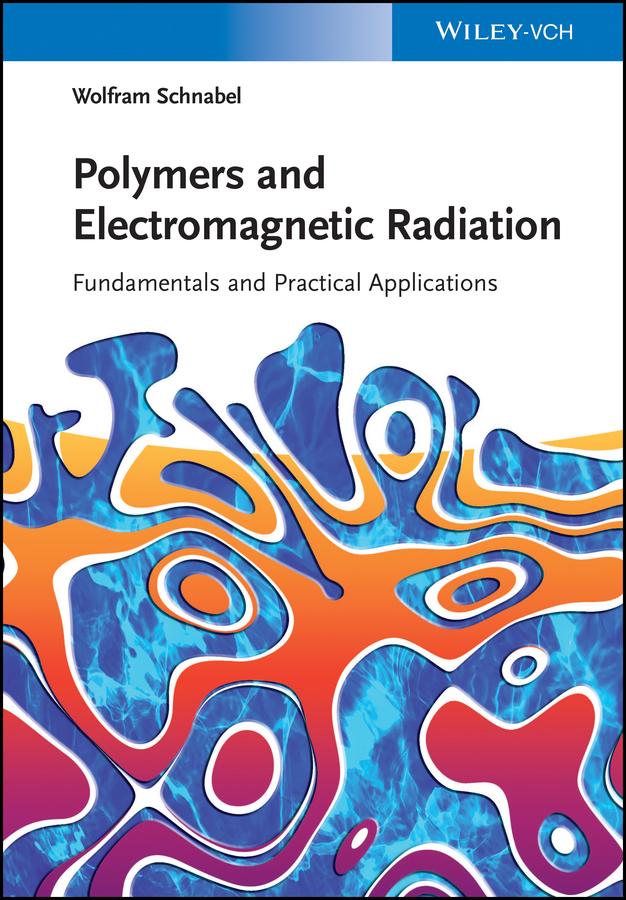 Polymers and Electromagnetic Radiation by Wolfram Schnabel