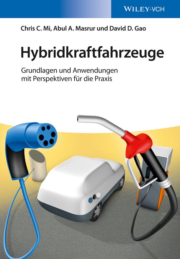Hybridkraftfahrzeuge by Chris Mi, David Wenzhong Gao, M. Abul Masrur