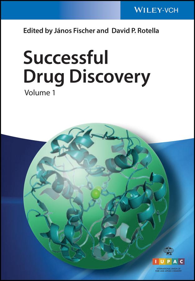 Successful Drug Discovery, Volume 1 by David P. Rotella, János Fischer