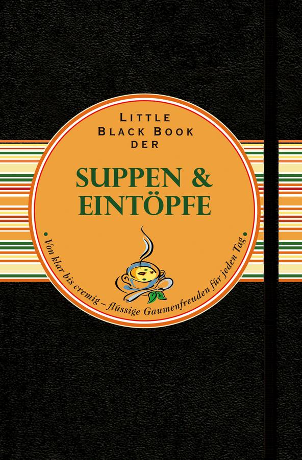Little Black Book der Suppen und Eintöpfe by Ines Klose