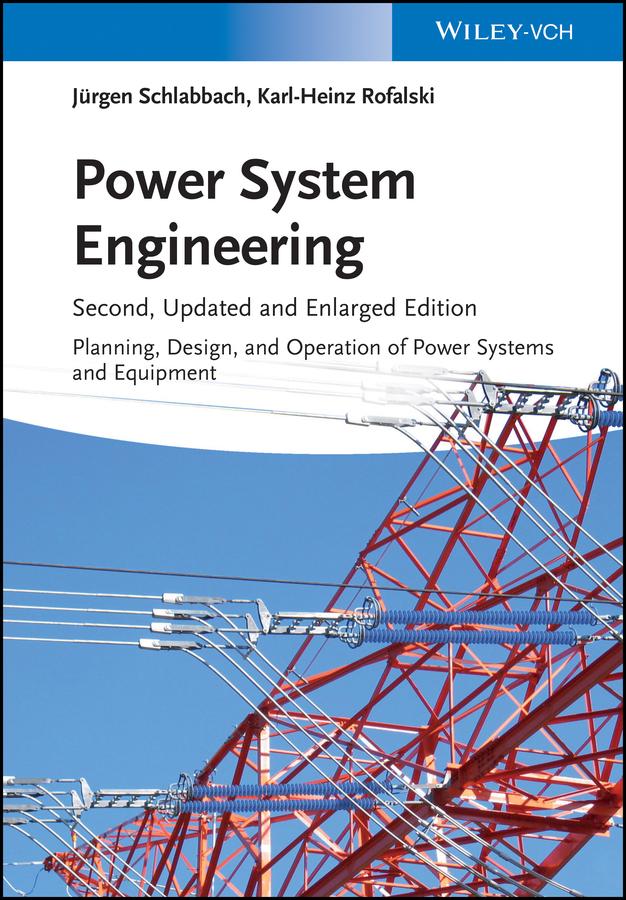 Power System Engineering by Juergen Schlabbach, Karl-Heinz Rofalski