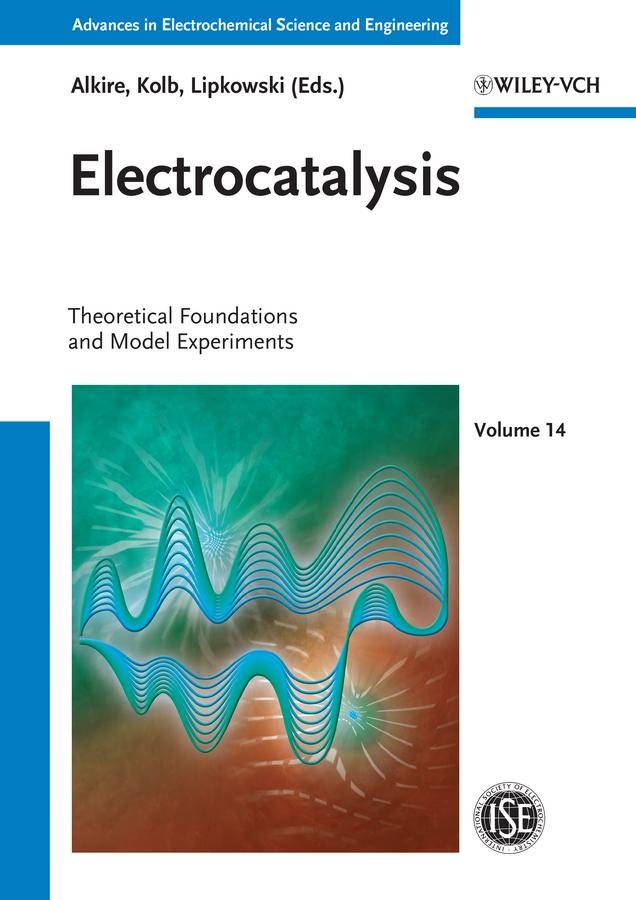 Electrocatalysis by Dieter M. Kolb, Jacek Lipkowski, Richard C. Alkire