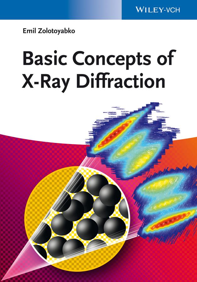 Basic Concepts of X-Ray Diffraction by Emil Zolotoyabko