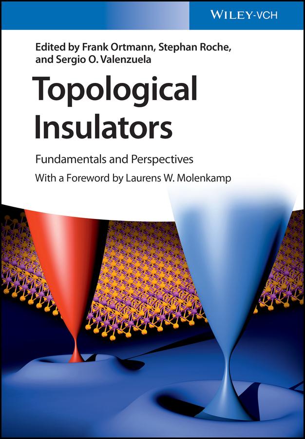 Topological Insulators by Frank Ortmann, Laurens W. Molenkamp, Sergio O. Valenzuela, Stephan Roche