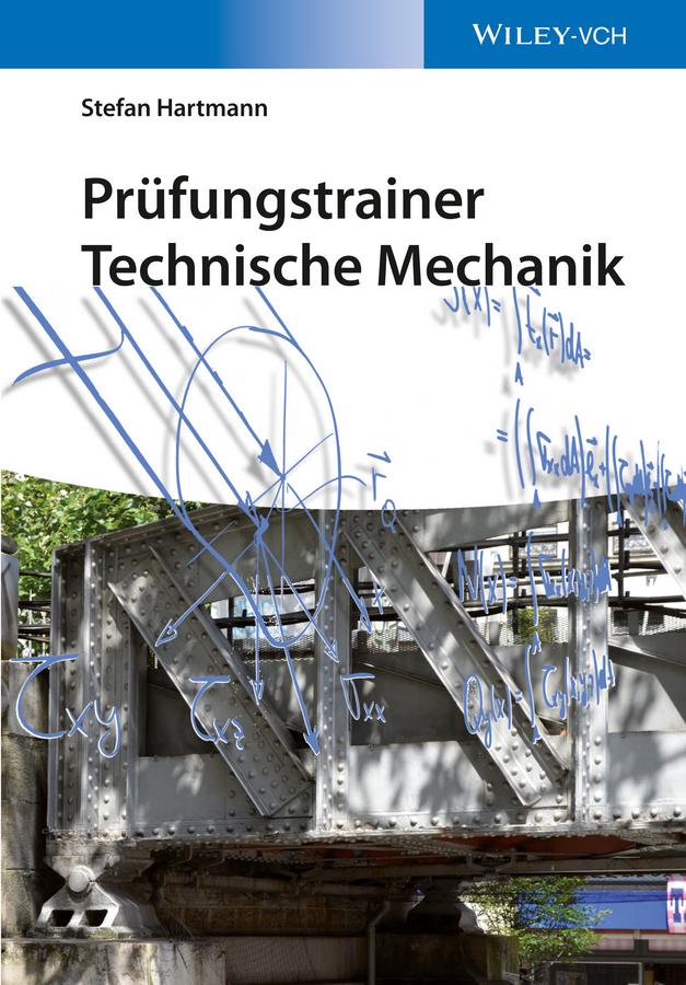 Prüfungstrainer Technische Mechanik by Stefan Hartmann