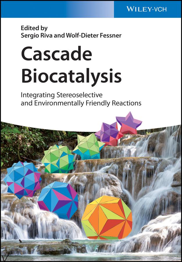 Cascade Biocatalysis by Sergio Riva, Wolf-Dieter Fessner